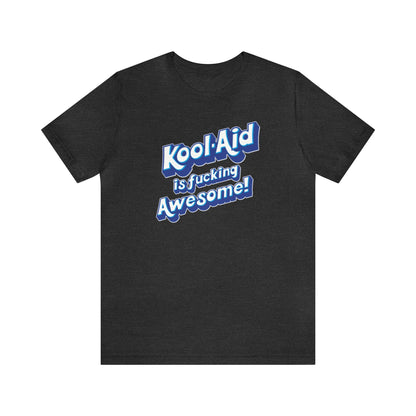 Kool Aid is fucking Awesome!, The Machine, Bert Kreischer, Funny Shirt, Kool Aid Shirt, Your Moms House, 2 Bears 1 Cave Shirt, Kool Aid # 1