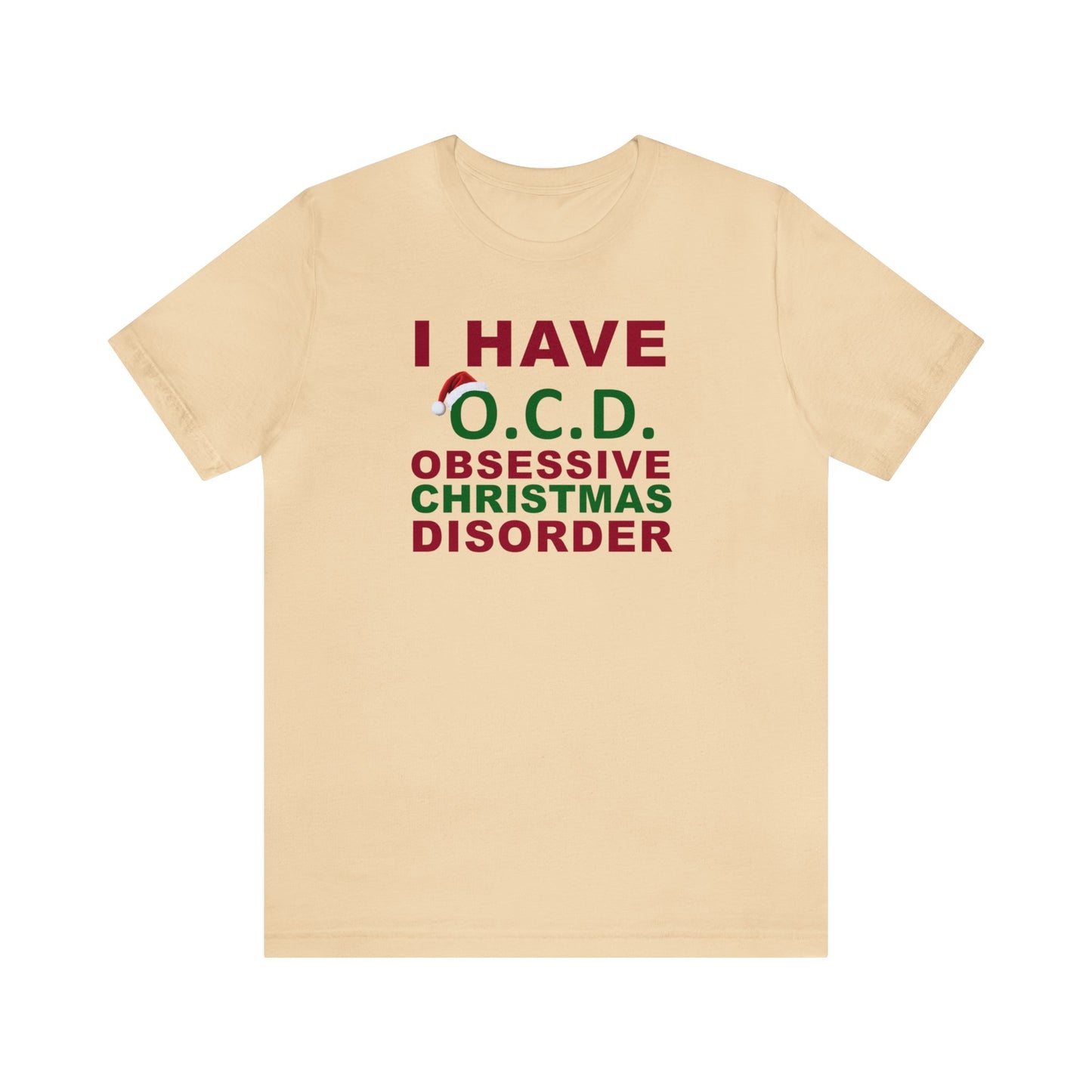 I Have O.C.D. Obsessive Christmas Disorder Shirt, Christmas Shirt, Xmas Shirt, Holiday Shirt, Merry Shirt, Festive Shirt, Merry Christmas T