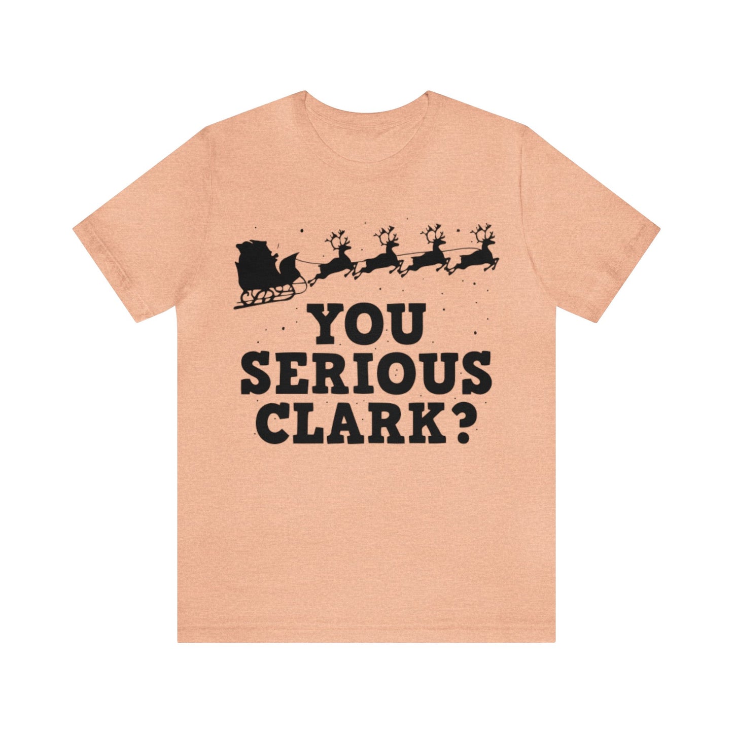 You Serious Clark? Shirt, Family Christmas Shirt, Griswold Family Shirt, Cousin Eddie Christmas Shirt, Xmas Shirt, Holiday Shirt, Merry Tee