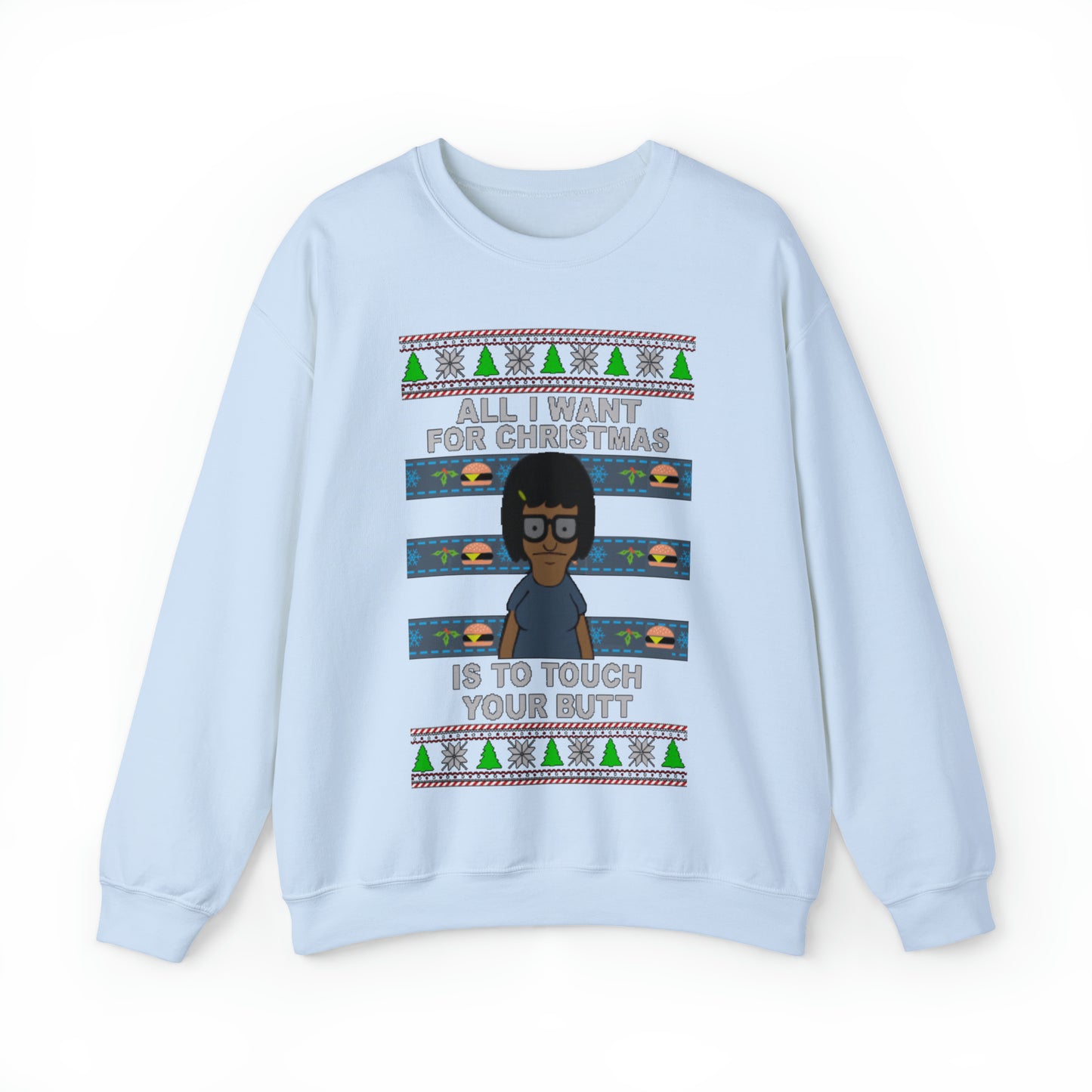 All I Want For Christmas Is To Touch Your Butt, Tina Belcher, Holiday, Ugly, Xmas, Funny Christmas, Funny Gift, Bob's Burgers, Sweatshirt