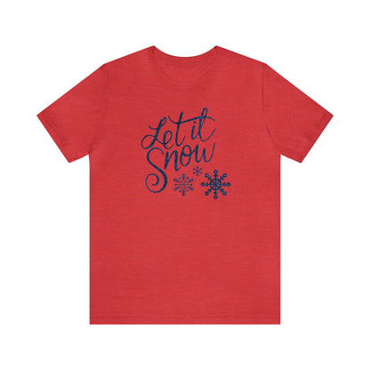 Let It Snow, Christmas Shirt, Christmas Gift, Gift for Her, Let It Snow Shirt, Christmas Sweatshirt, Holiday Gift, Xmas Tee, Holiday Shirt