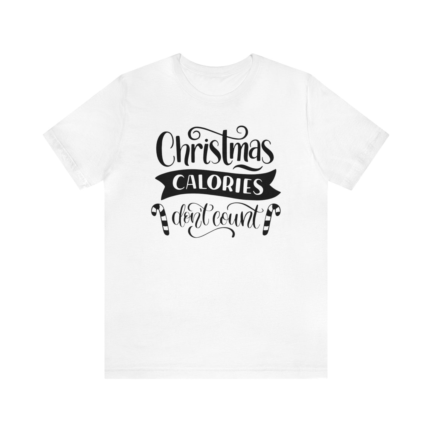 Christmas Calories Don't Count Shirt, Christmas Shirt, Xmas Shirt, Holiday Shirt, Merry Shirt, Festive Shirt, Merry Christmas Tee, Christmas