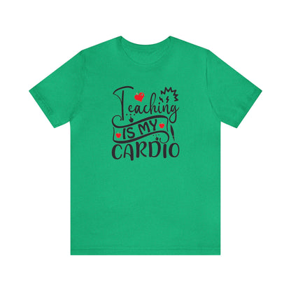 Teaching is My Cardio Shirt, School Shirt, Teacher Shirt, Back to School, Teacher Gift, Elementary Teacher, Kindergarten teacher, Cool Teach