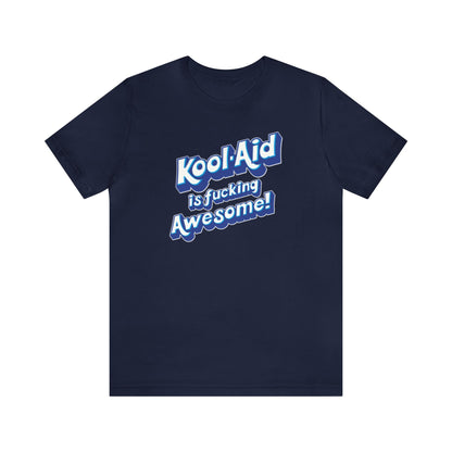 Kool Aid is fucking Awesome!, The Machine, Bert Kreischer, Funny Shirt, Kool Aid Shirt, Your Moms House, 2 Bears 1 Cave Shirt, Kool Aid # 1