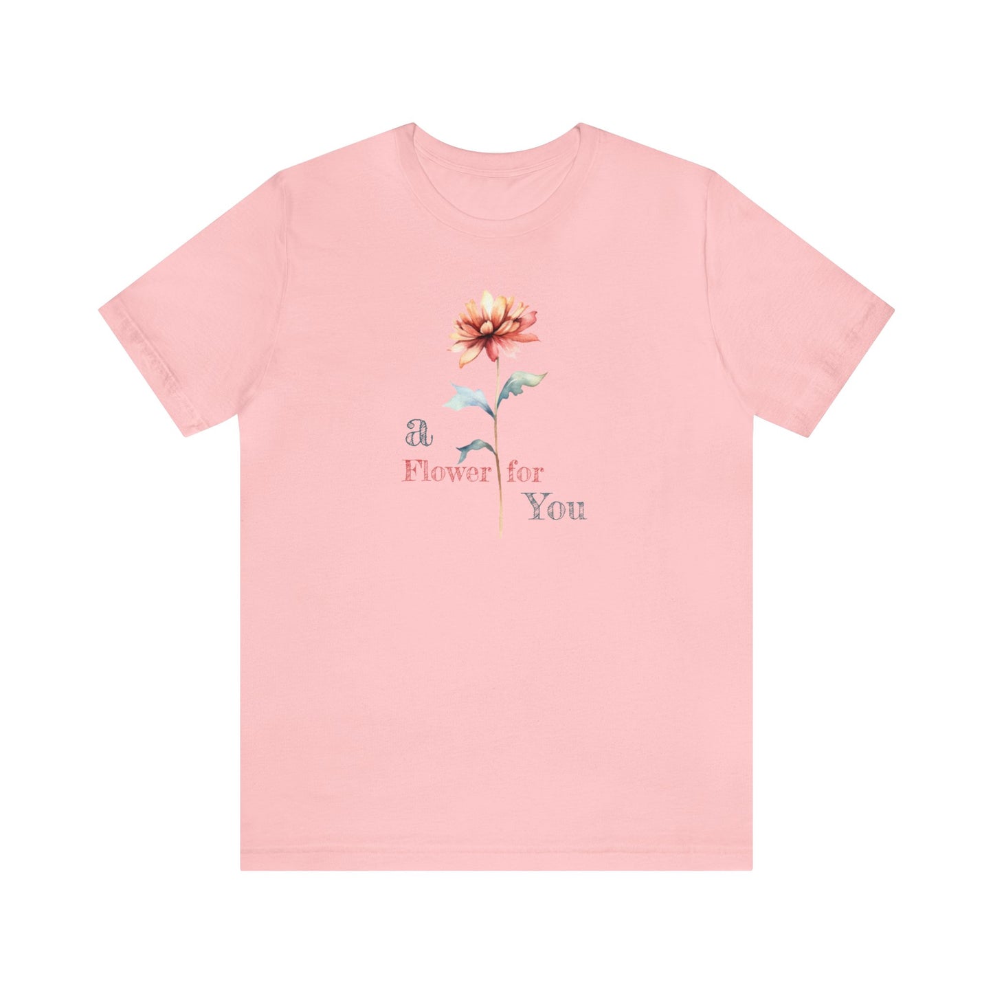 a Flower for You, Wildflower T-Shirt, Flower Shirt, Plant Lover Shirt, Floral Shirt, Wildflower, Womens Gift, Gift for Her, Girlfriend Gift