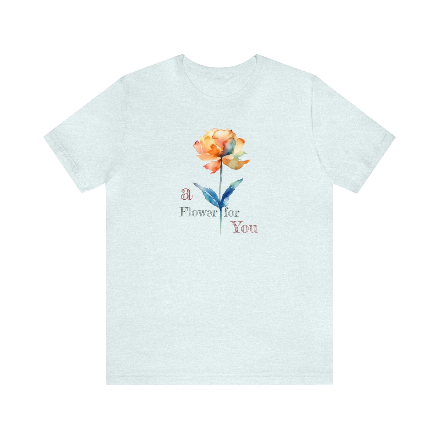 a Flower for You, Wildflower T-Shirt, Flower Shirt, Plant Lover Shirt, Floral Shirt, Wildflower, Womens Gift, Gift for Her, Girlfriend Gift