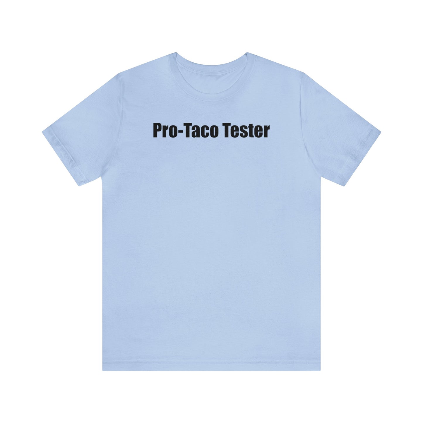 Pro-Taco Tester, Mexican food shirt, I love Tacos, Taco Lover, Funny Taco Shirt, Funny Shirt, Food Shirt, Men Shirt, Womens Shirt, Taco Gift