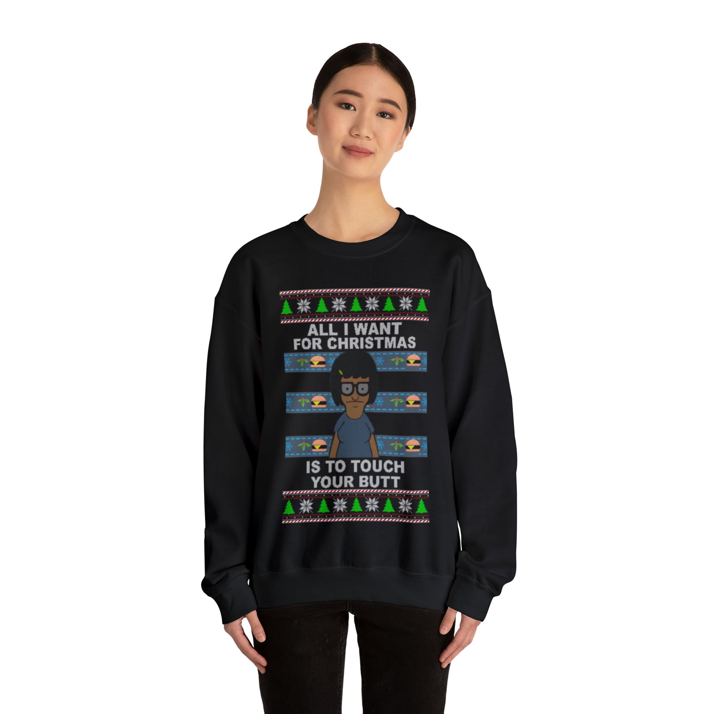 All I Want For Christmas Is To Touch Your Butt, Tina Belcher, Holiday, Ugly, Xmas, Funny Christmas, Funny Gift, Bob's Burgers, Sweatshirt