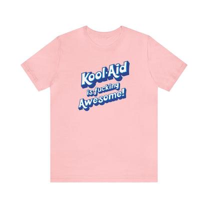 Kool Aid is fucking Awesome!, The Machine, Bert Kreischer, Funny Shirt, Kool Aid Shirt, Your Moms House, 2 Bears 1 Cave Shirt, Kool Aid # 1