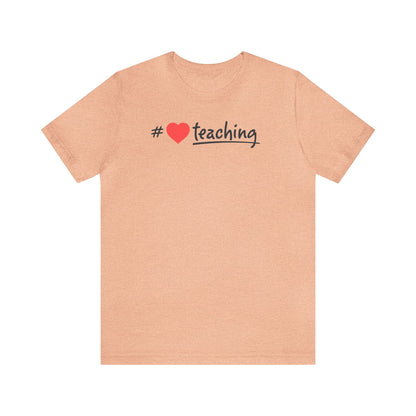 Hashtag Love Teaching Shirt, School Shirt, Back to School, Teacher Shirts, Teacher Gift, Elementary, Kindergarten, 1st grade, Cool Teacher