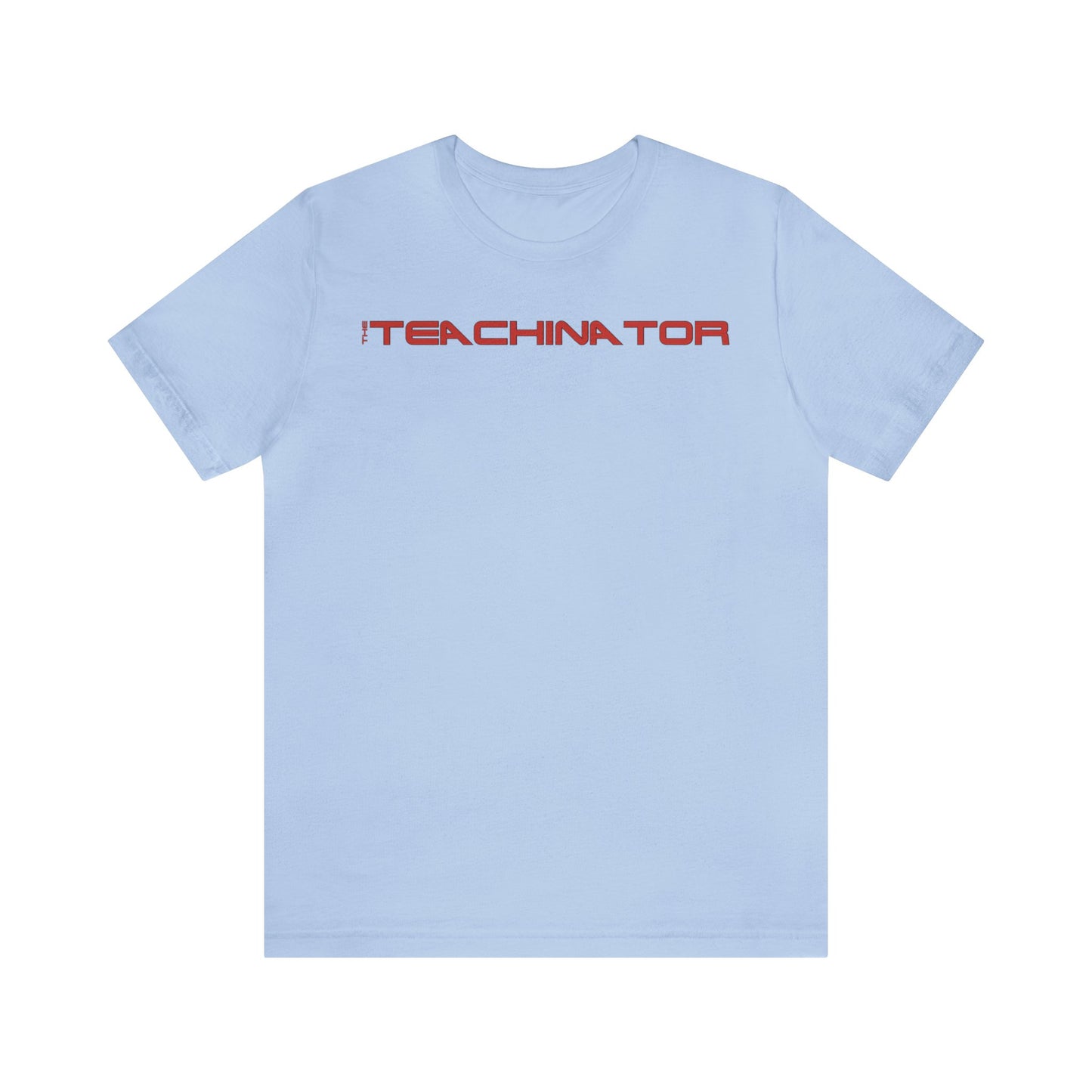 The Teachinator, Teacher Shirts, Gift for Teacher, Teaching Shirt, Teacher Gift, Funny Teacher Shirt, Cool Teacher, Funny Shirt, Terminator