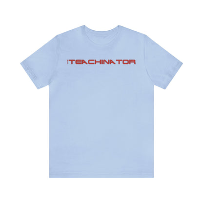 The Teachinator, Teacher Shirts, Gift for Teacher, Teaching Shirt, Teacher Gift, Funny Teacher Shirt, Cool Teacher, Funny Shirt, Terminator