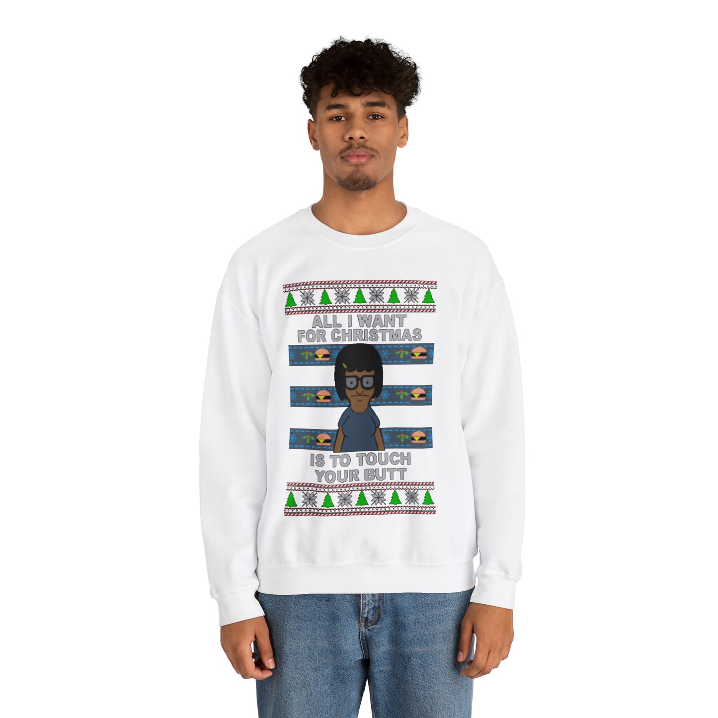 All I Want For Christmas Is To Touch Your Butt, Tina Belcher, Holiday, Ugly, Xmas, Funny Christmas, Funny Gift, Bob's Burgers, Sweatshirt