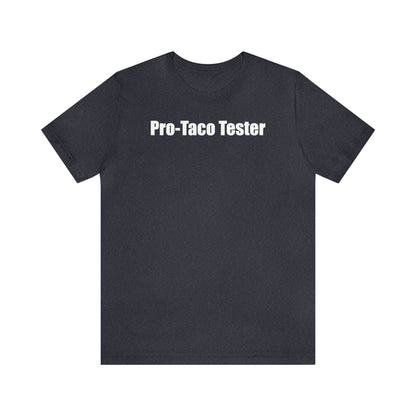 Pro-Taco Tester, Mexican food shirt, I love Tacos, Taco Lover, Funny Taco Shirt, Funny Shirt, Food Shirt, Men Shirt, Womens Shirt, Taco Gift