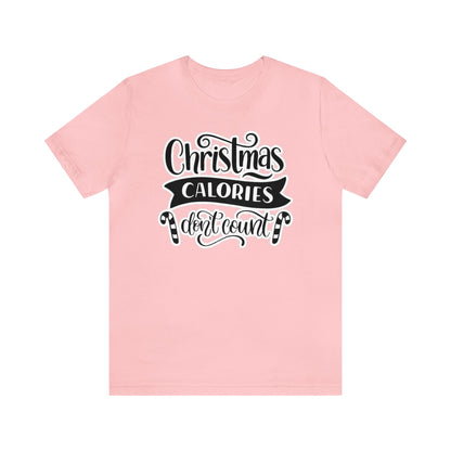 Christmas Calories Don't Count Shirt, Christmas Shirt, Xmas Shirt, Holiday Shirt, Merry Shirt, Festive Shirt, Merry Christmas Tee, Christmas