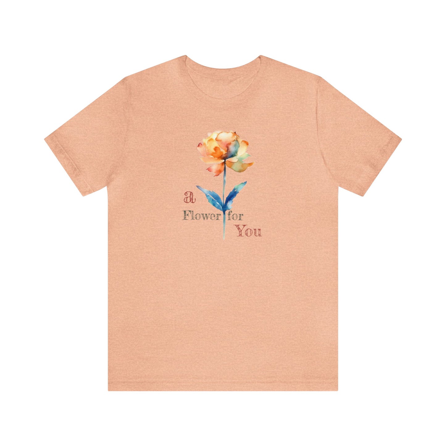 a Flower for You, Wildflower T-Shirt, Flower Shirt, Plant Lover Shirt, Floral Shirt, Wildflower, Womens Gift, Gift for Her, Girlfriend Gift