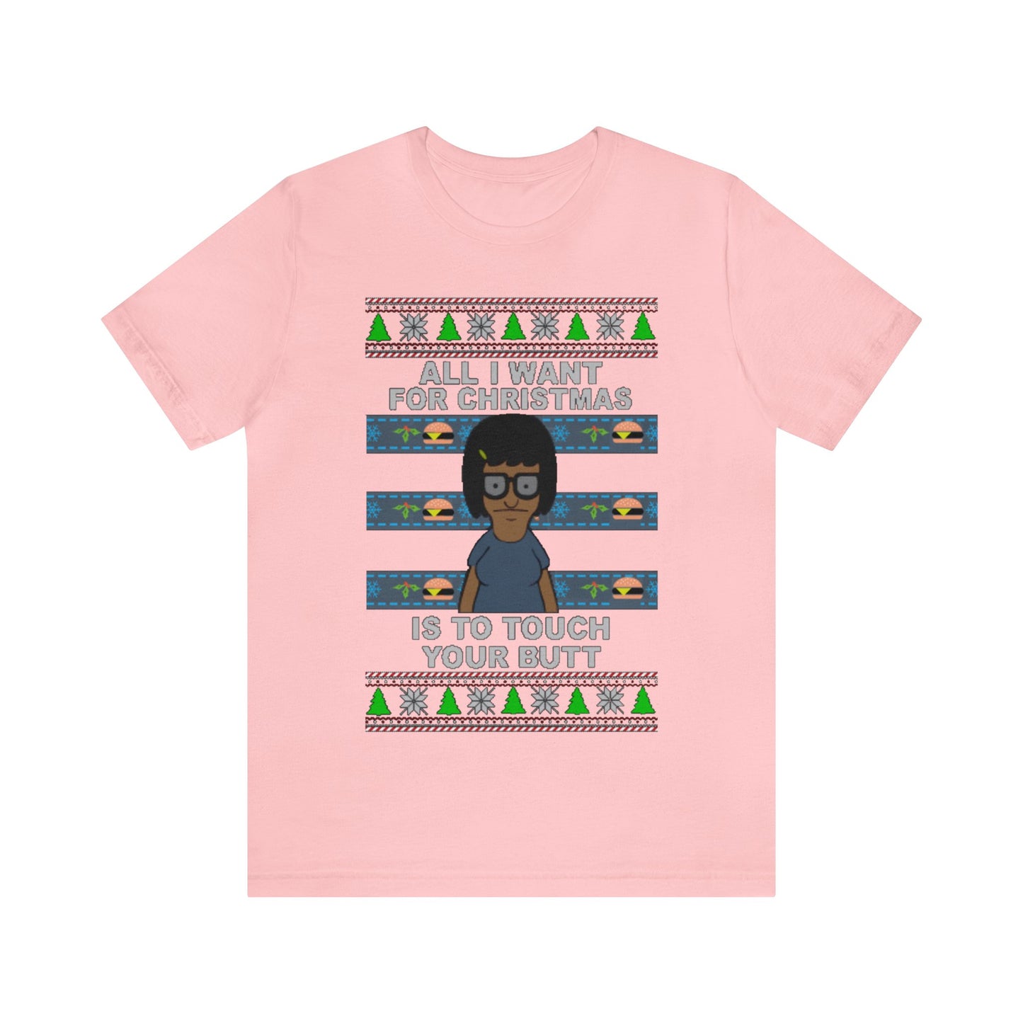 All I Want For Christmas Is To Touch Your Butt, Tina Belcher, Holiday, Ugly, Xmas, Funny Christmas, Funny Gift, Bob's Burgers, Sweatshirt