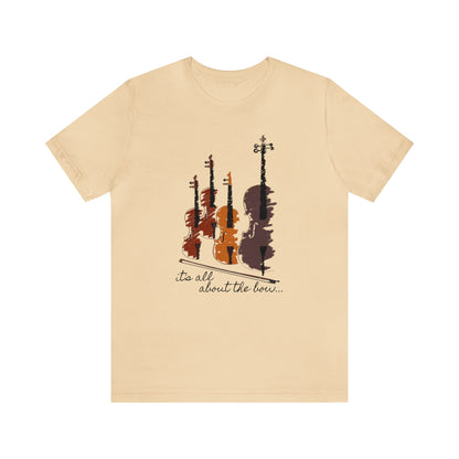 It's All About The Bow Shirt, String Quartet Shirt, Violin Shirt, Viola Shirt, Cello Shirt, Music Shirt, Instrument Shirt, Music Lover Tee