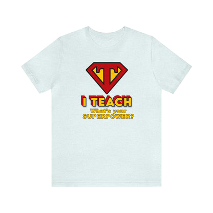 I Teach What's Your Superpower? Teacher Shirt, Funny Teacher, Cool Teacher, Super Teacher, Awesome Teacher, Best Teacher, Superpower, Gift