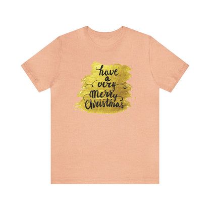 Have A Very Merry Christmas Shirt, Christmas Shirt, Xmas Shirt, Holiday Shirt, Merry Shirt, Festive Shirt, Merry Christmas Tee, Christmas T