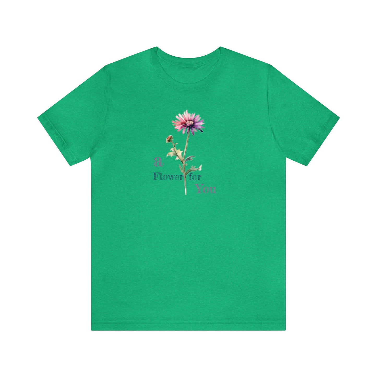 a Flower for You, Wildflower T-Shirt, Flower Shirt, Plant Lover Shirt, Floral Shirt, Wildflower, Womens Gift, Gift for Her, Girlfriend Gift