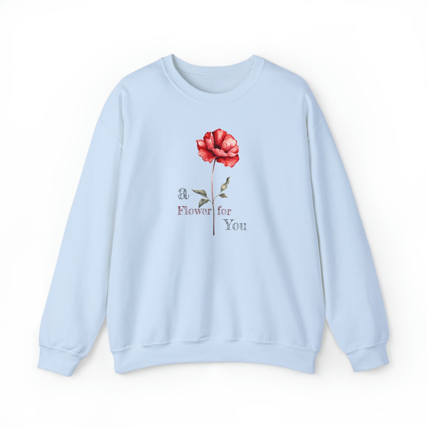 a Flower for You wild flower 8 red Sweatshirt