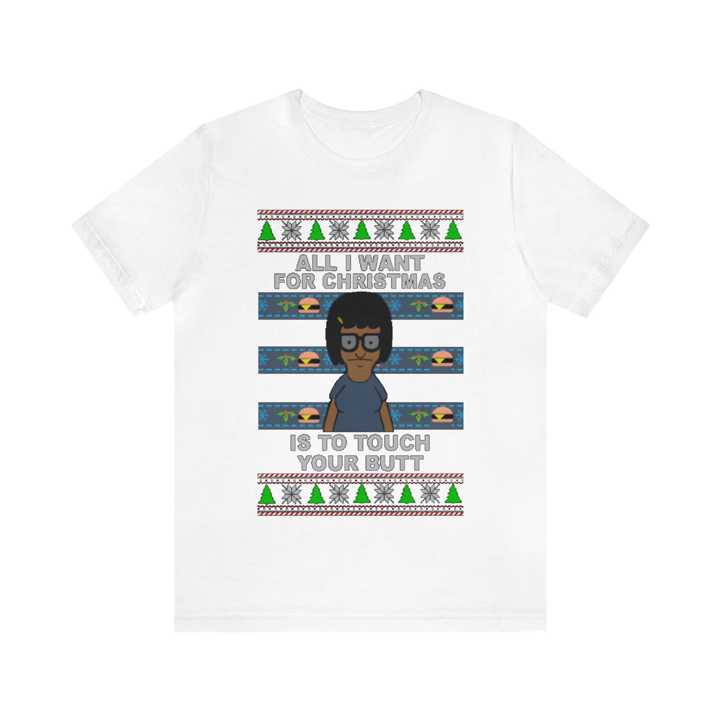 All I Want For Christmas Is To Touch Your Butt, Tina Belcher, Holiday, Ugly, Xmas, Funny Christmas, Funny Gift, Bob's Burgers, Sweatshirt