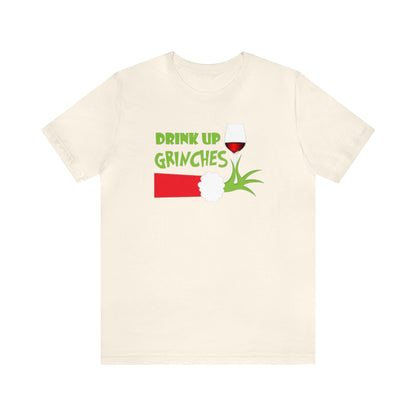 Drink Up Grinches Shirt, Grinch Shirt, Merry Grinchmas, Christmas Shirt, Xmas Shirt, Holiday Shirt, Merry Shirt, Festive Shirt, Grinchmas T