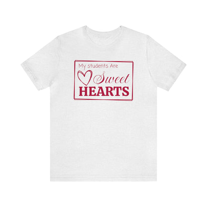 My students are Sweet Hearts, Valentine's Day Teacher T-Shirt, Teacher Team Shirts, Sweet Hearts Shirt, Kindergarten Teacher, Gift For Her