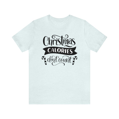 Christmas Calories Don't Count Shirt, Christmas Shirt, Xmas Shirt, Holiday Shirt, Merry Shirt, Festive Shirt, Merry Christmas Tee, Christmas