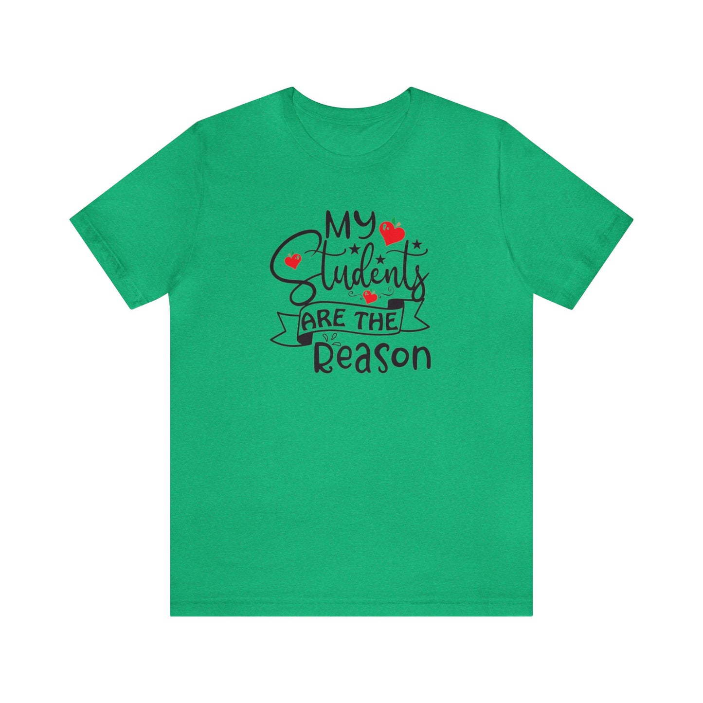 My Students Are The Reason Shirt, School Shirt, Teacher Shirts, Back to School, Teacher Gift, Elementary Teacher, Kindergarten teacher