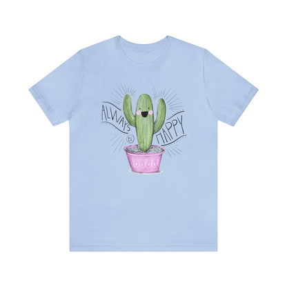 Always Be Happy Shirt, Cactus Print Tee, Womens Garden Shirt, Funny Cactus Tee, Motivational Shirt, Happy Shirt, Cactus Lover, Garden Shirt