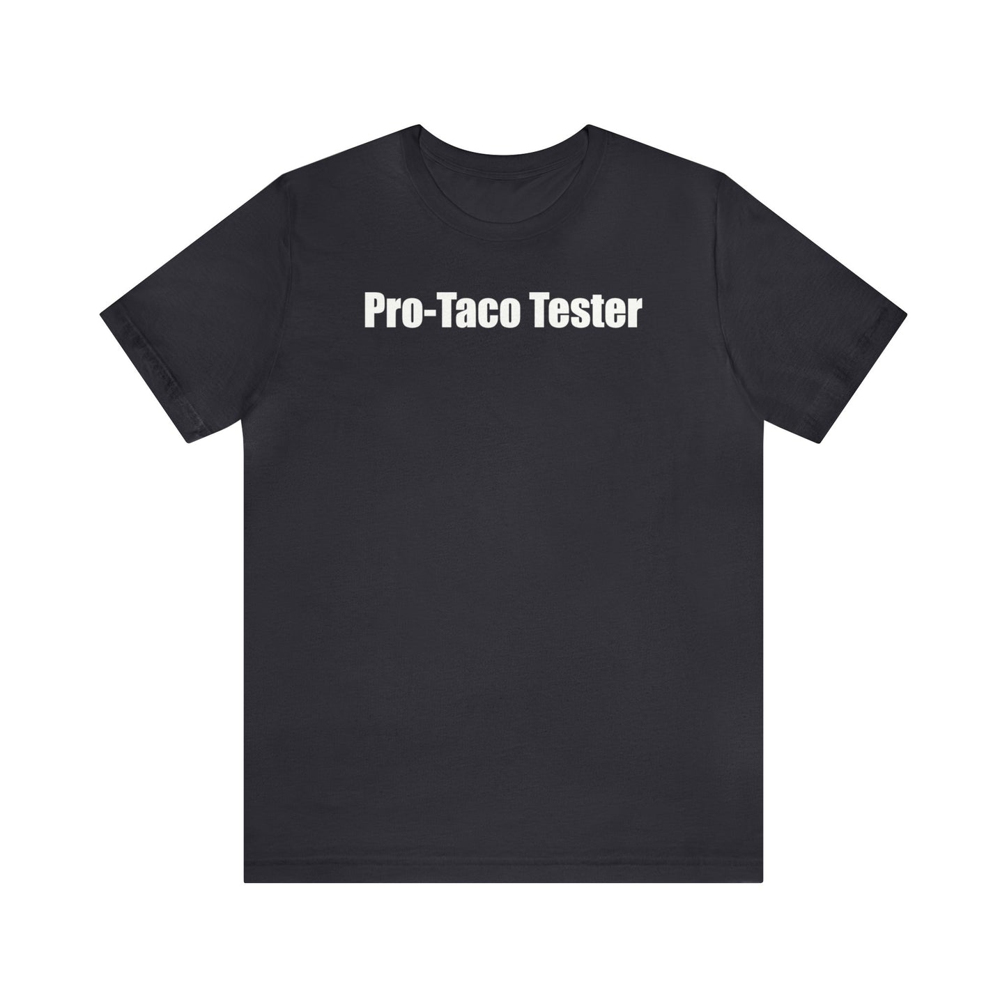 Pro-Taco Tester, Mexican food shirt, I love Tacos, Taco Lover, Funny Taco Shirt, Funny Shirt, Food Shirt, Men Shirt, Womens Shirt, Taco Gift