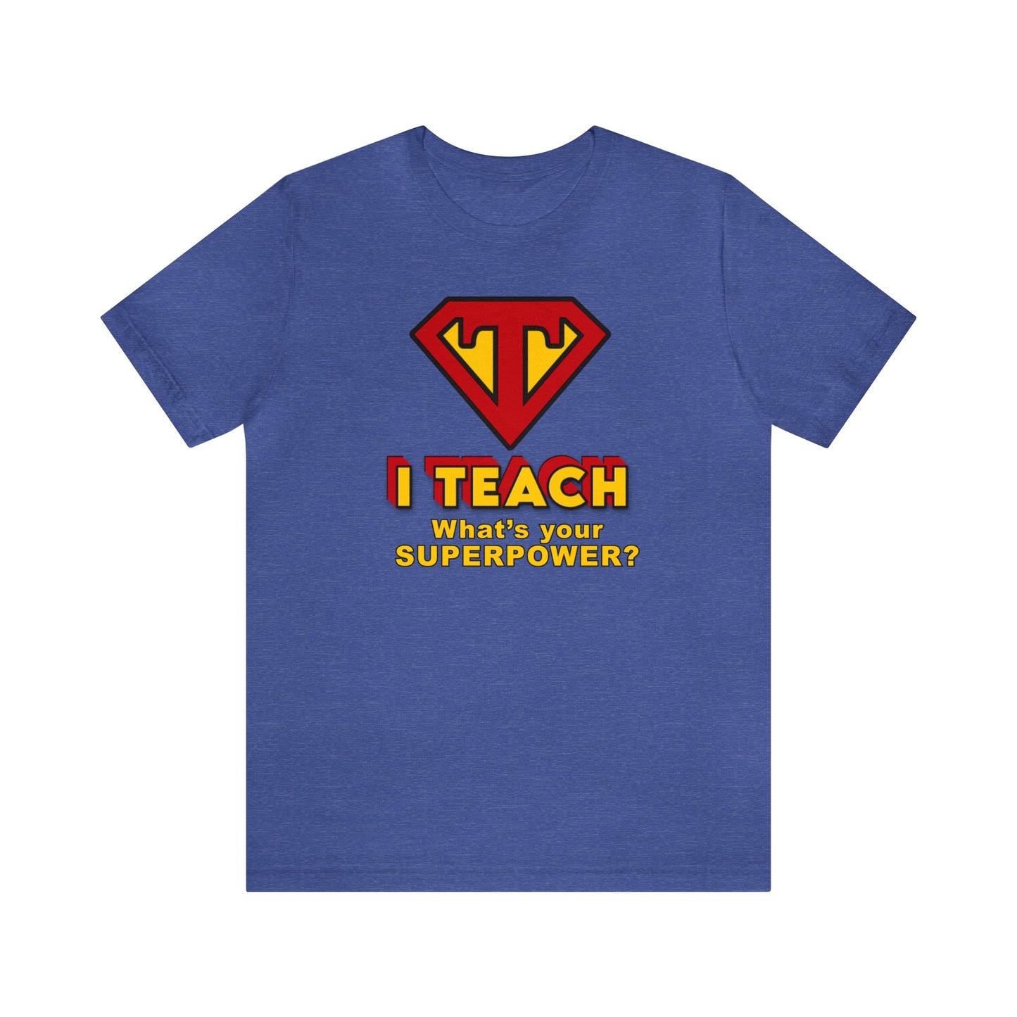 I Teach What's Your Superpower? Teacher Shirt, Funny Teacher, Cool Teacher, Super Teacher, Awesome Teacher, Best Teacher, Superpower, Gift