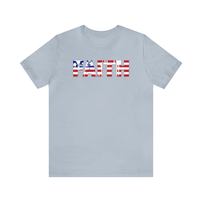 Patriotic Faith Shirt, 4th of July Shirt, Patriotic Shirt, Freedom Shirt, USA Shirt, American Flag Shirt, Red, White and Blue