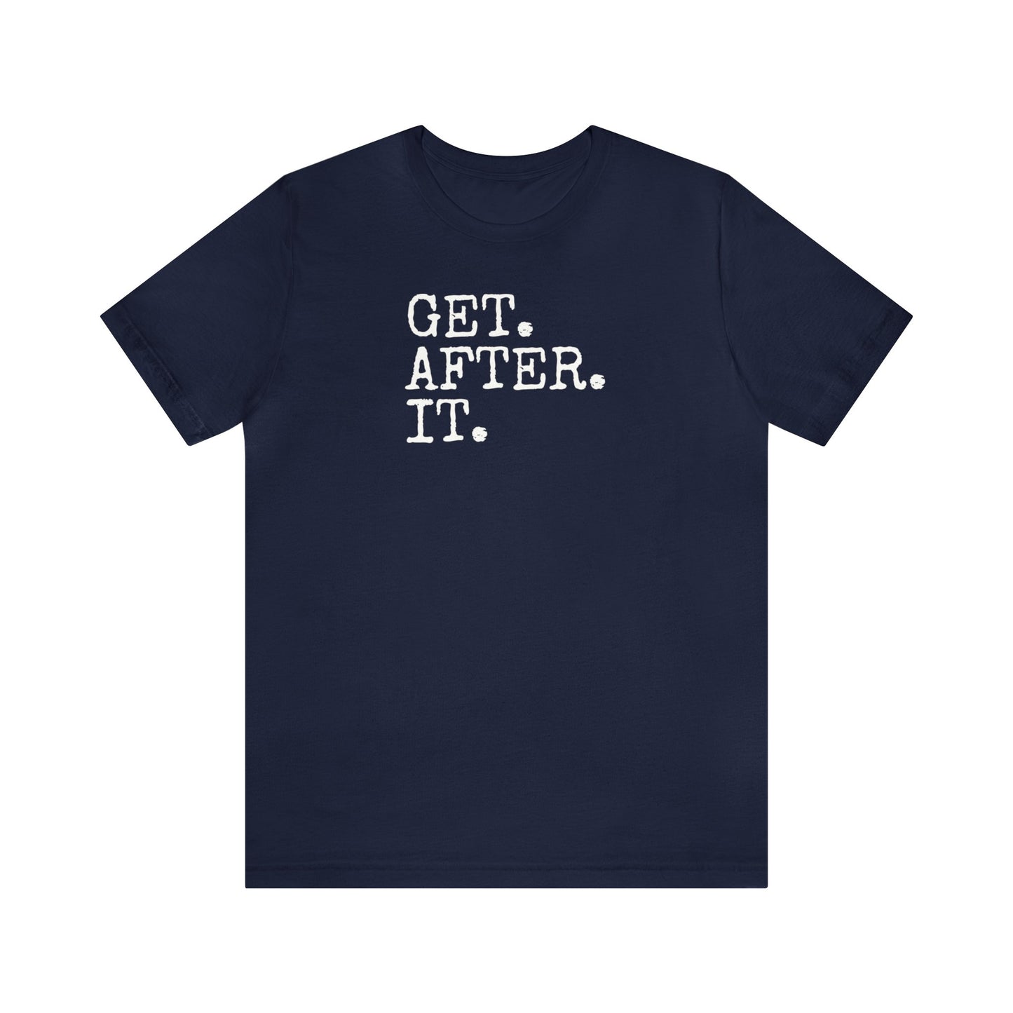 Get. After. It. Shirt, Workout Shirt, Funny Shirt, Fitness Gym Shirt, Funny Gym Top, Muscle Shirt, Lifting Shirt, Flexing Tee, Motivation T