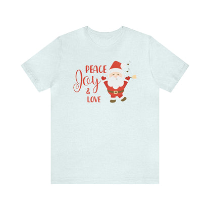 Peace, Joy and Love Santa Shirt, Santa Claus Shirt, Christmas Shirt, Xmas Shirt, Holiday Shirt, Merry Shirt, Festive Shirt, Merry Christmas