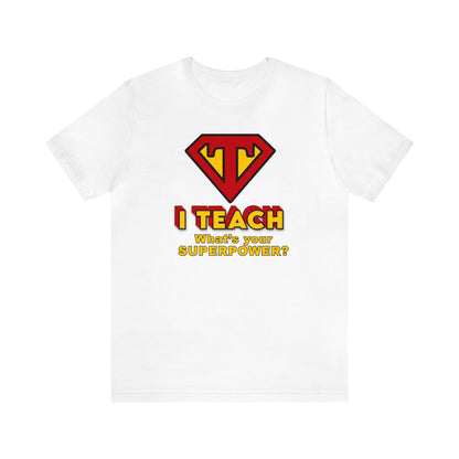 I Teach What's Your Superpower? Teacher Shirt, Funny Teacher, Cool Teacher, Super Teacher, Awesome Teacher, Best Teacher, Superpower, Gift