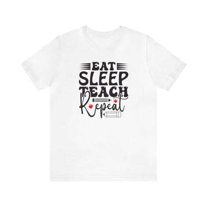 Eat Sleep Teach Repeat Shirt, School Shirt, Teacher Shirt, Back to School, Teacher Gift, Elementary Teach, Kindergarten teacher, Cool Teach