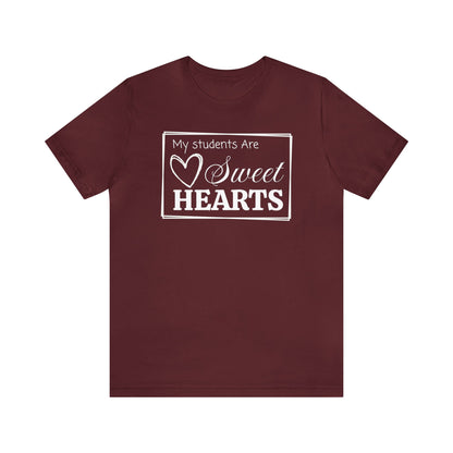 My students are Sweet Hearts, Valentine's Day Teacher T-Shirt, Teacher Team Shirts, Sweet Hearts Shirt, Kindergarten Teacher, Gift For Her