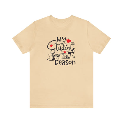 My Students Are The Reason Shirt, School Shirt, Teacher Shirts, Back to School, Teacher Gift, Elementary Teacher, Kindergarten teacher