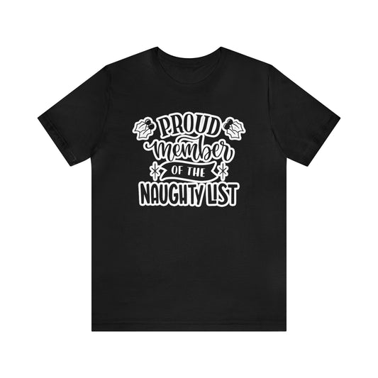 Proud Member Of The Naughty List Shirt, Christmas Shirt, Xmas Shirt, Holiday Shirt, Merry Shirt, Festive Shirt, Christmas Gift Holiday Gift