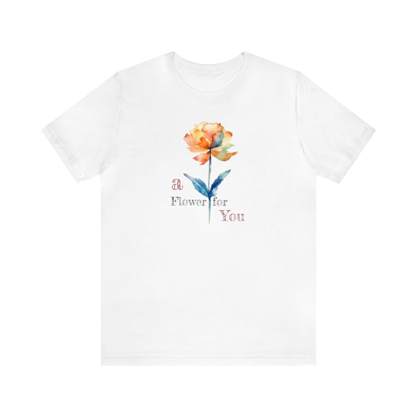 a Flower for You, Wildflower T-Shirt, Flower Shirt, Plant Lover Shirt, Floral Shirt, Wildflower, Womens Gift, Gift for Her, Girlfriend Gift