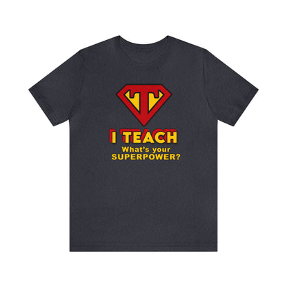 I Teach What's Your Superpower? Teacher Shirt, Funny Teacher, Cool Teacher, Super Teacher, Awesome Teacher, Best Teacher, Superpower, Gift