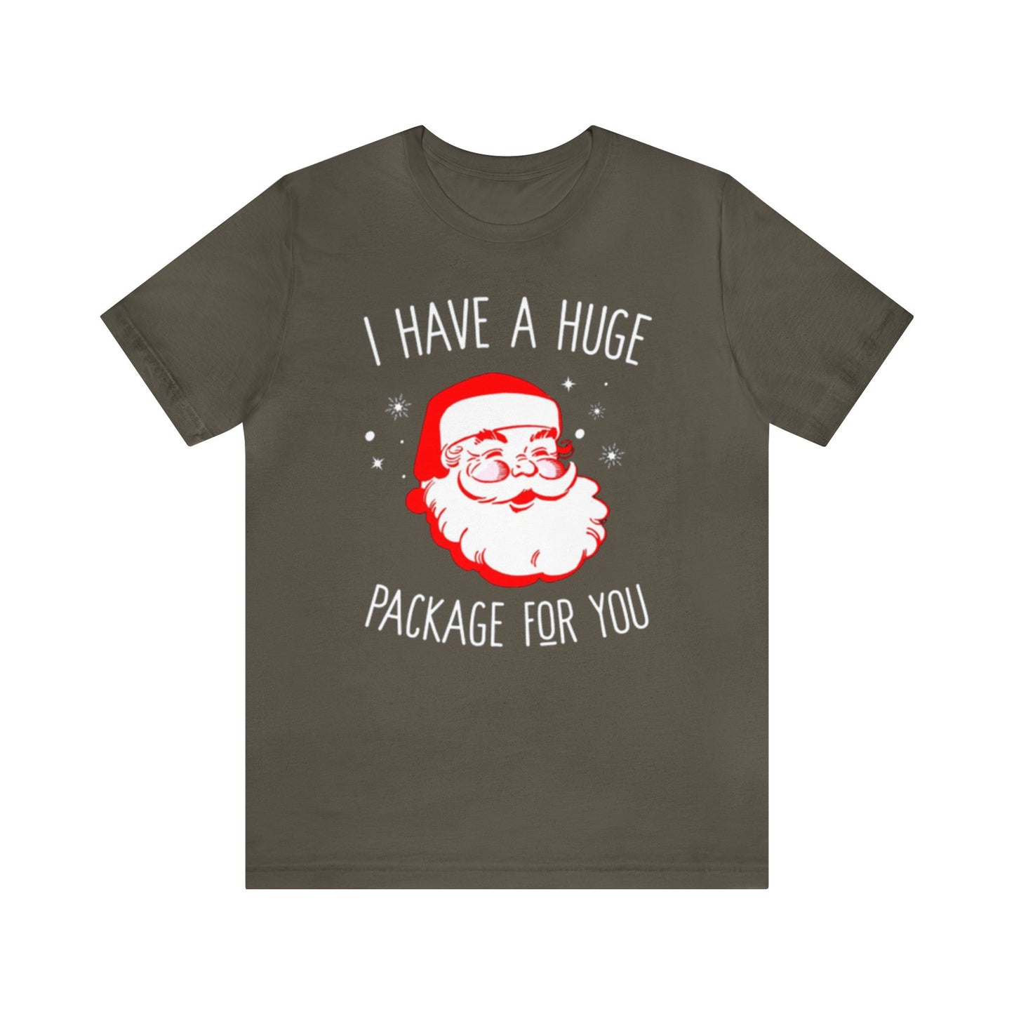 I Have A Huge Package For You Santa Shirt, Santa Claus Shirt, Christmas Shirt, Xmas Shirt, Holiday Shirt, Merry Shirt, Festive Shirt, Sack T