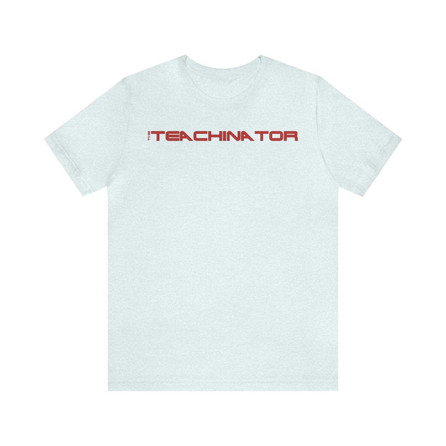 The Teachinator, Teacher Shirts, Gift for Teacher, Teaching Shirt, Teacher Gift, Funny Teacher Shirt, Cool Teacher, Funny Shirt, Terminator