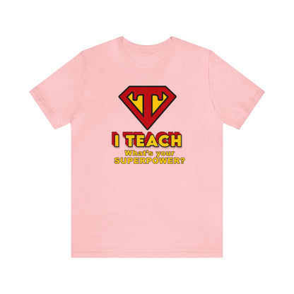 I Teach What's Your Superpower? Teacher Shirt, Funny Teacher, Cool Teacher, Super Teacher, Awesome Teacher, Best Teacher, Superpower, Gift