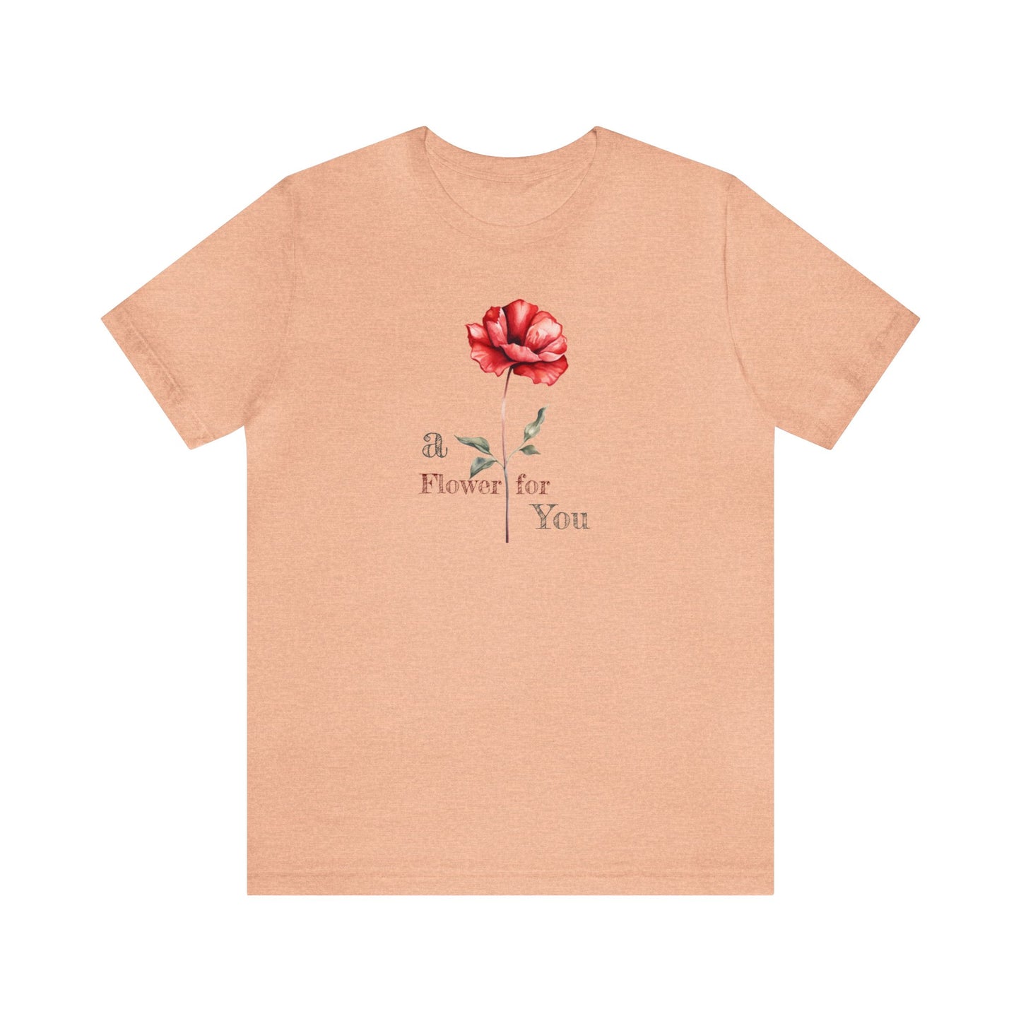 a Flower for You, Wildflower T-Shirt, Flower Shirt, Plant Lover Shirt, Floral Shirt, Wildflower, Womens Gift, Gift for Her, Girlfriend Gift