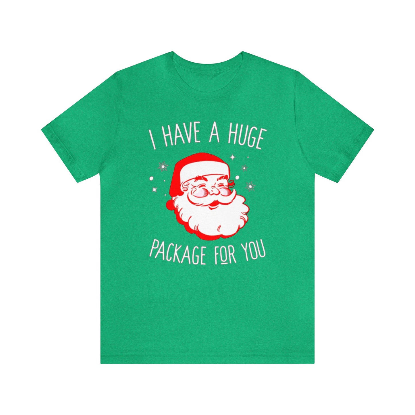 I Have A Huge Package For You Santa Shirt, Santa Claus Shirt, Christmas Shirt, Xmas Shirt, Holiday Shirt, Merry Shirt, Festive Shirt, Sack T