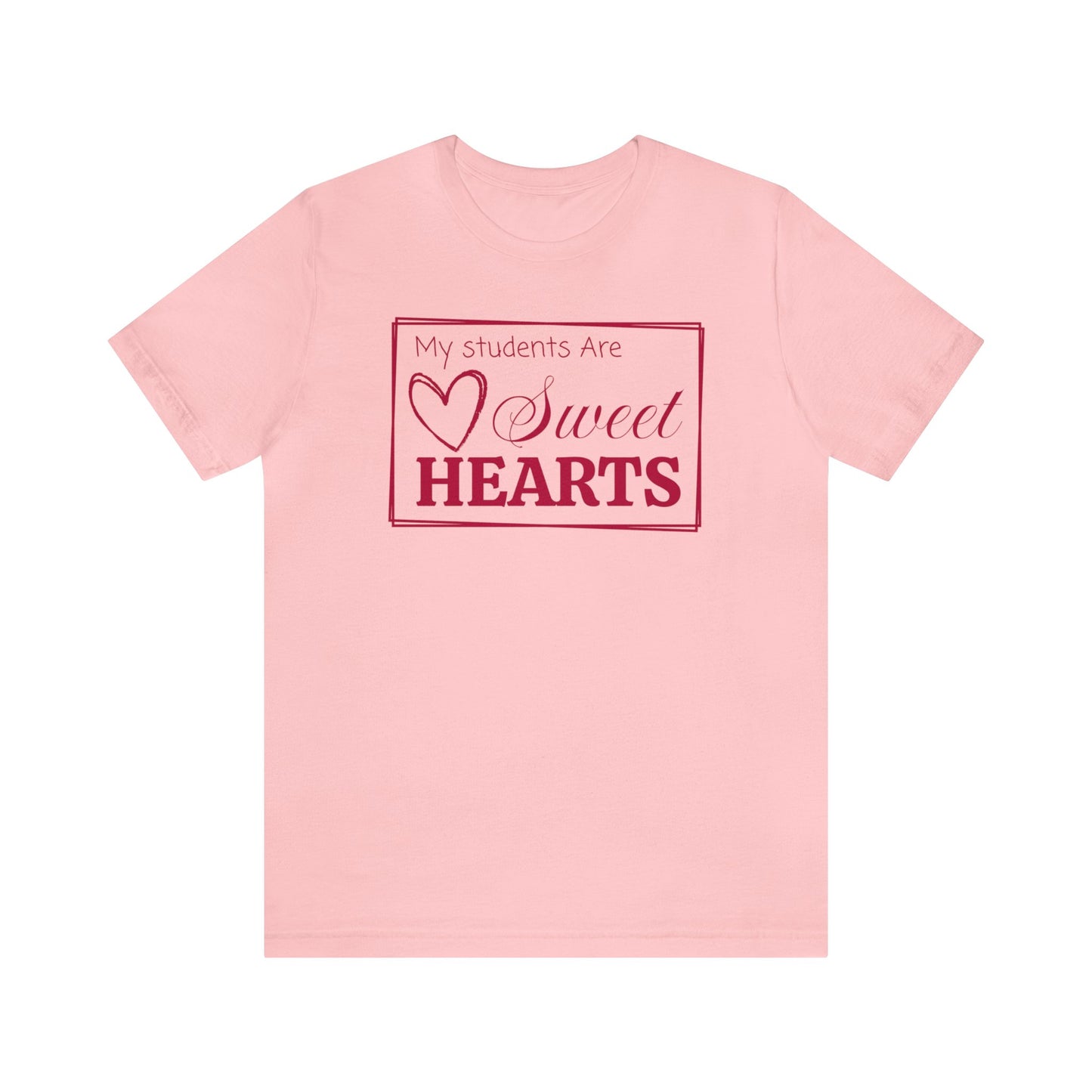 My students are Sweet Hearts, Valentine's Day Teacher T-Shirt, Teacher Team Shirts, Sweet Hearts Shirt, Kindergarten Teacher, Gift For Her